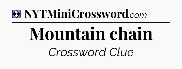 Solution: Mountain chain - NYT Mini Crossword