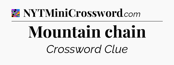 Mountain chain Crossword Clue