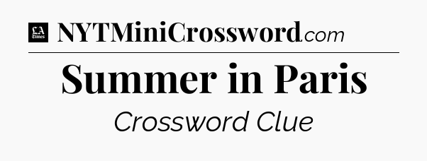 Summer in Paris - LA Times Crossword