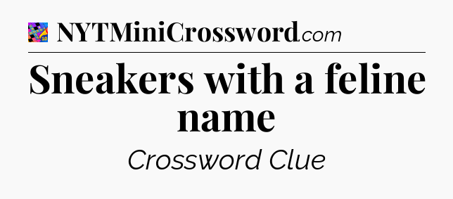 Sneakers with a feline name Crossword Clue