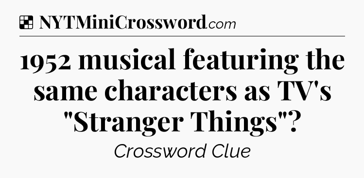 Solution: 1952 musical featuring the same characters as TV's 
