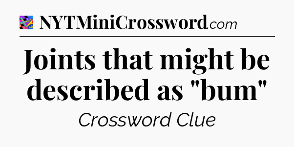 Joints that might be described as 