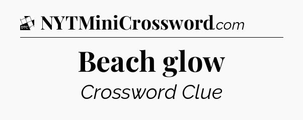 Beach glow - Daily Themed Classic Crossword