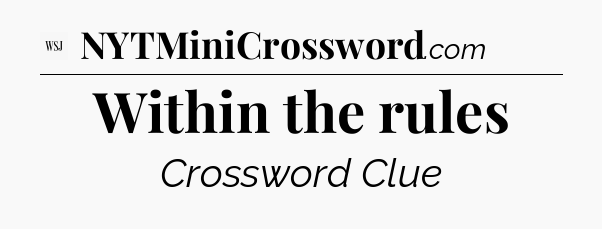 Within the rules - WSJ Crossword