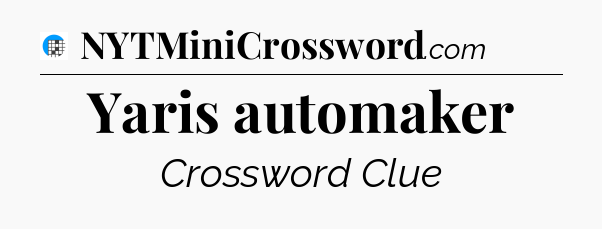 Yaris automaker Crossword Clue