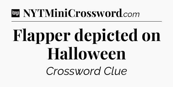 Flapper depicted on Halloween Crossword Clue