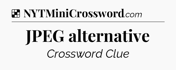 Solution: JPEG alternative - NYT Crossword