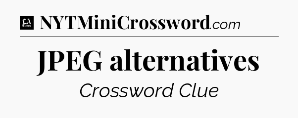 JPEG alternatives - LA Times Crossword
