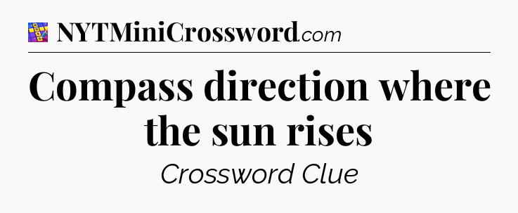 Compass direction where the sun rises Codycross
