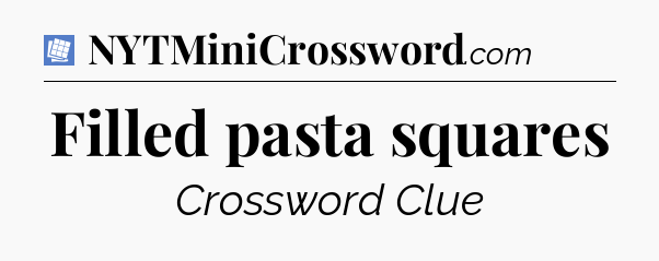 Filled pasta squares Puzzle Page Crossword Clue