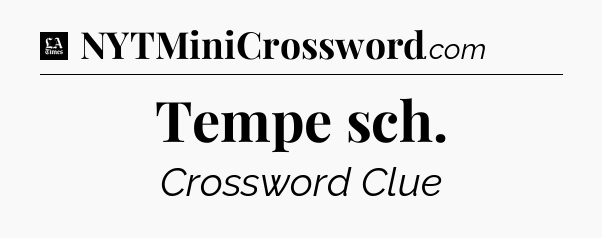Tempe sch - LA Times Crossword