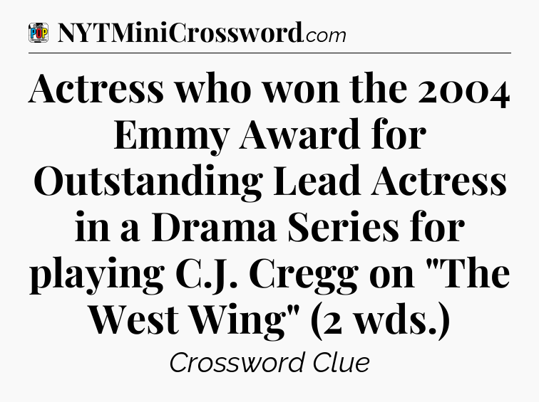 Actress who won the 2004 Emmy Award for Outstanding Lead Actress in a Drama Series for playing C.J. Cregg on 