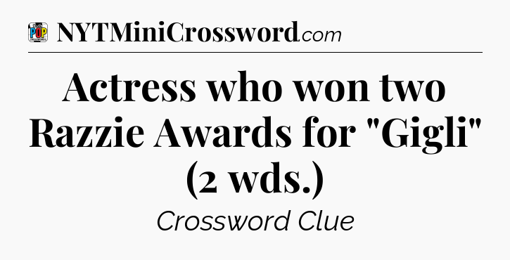 Actress who won two Razzie Awards for 