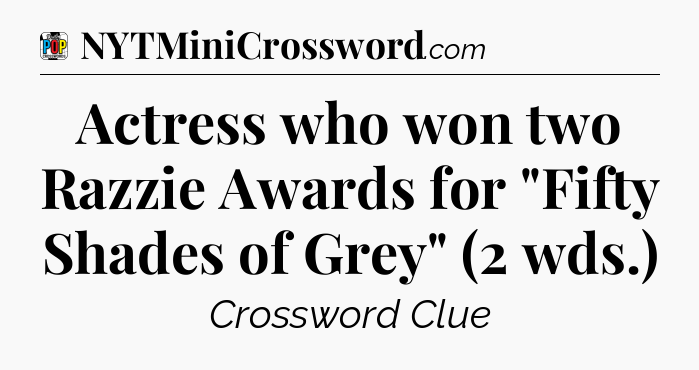 Actress who won two Razzie Awards for 