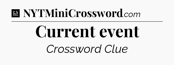 Current event - LA Times Crossword