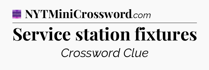 Service station fixtures - Thomas Joseph Crossword