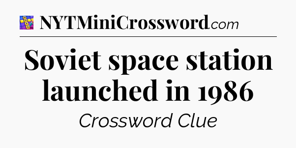 Soviet space station launched in 1986 Codycross