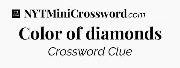Color of diamonds - LA Times Crossword