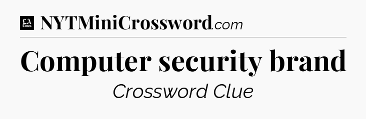 Computer security brand - LA Times Crossword