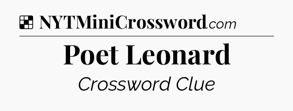 Solution: Poet Leonard - NYT Crossword