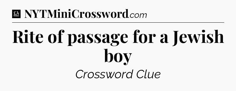 Rite of passage for a Jewish boy - LA Times Crossword