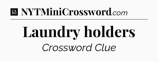Laundry holders - LA Times Crossword