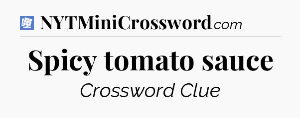 Spicy tomato sauce Puzzle Page Crossword Clue