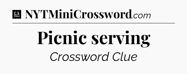 Picnic serving - LA Times Crossword