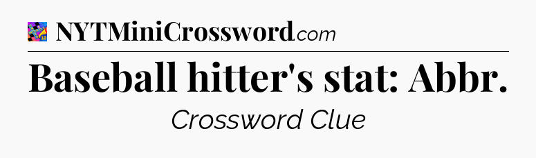 Baseball hitter's stat: Abbr Crossword Clue