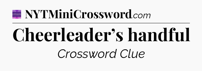 Cheerleader’s handful - Thomas Joseph Crossword