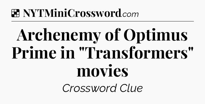 Solution: Archenemy of Optimus Prime in 