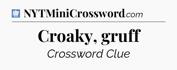 Croaky, gruff Puzzle Page Crossword Clue