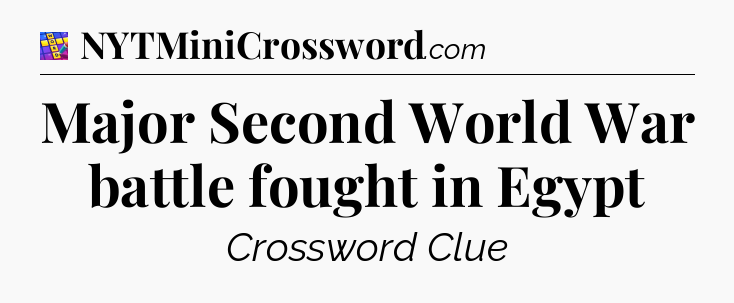 Major Second World War battle fought in Egypt Codycross