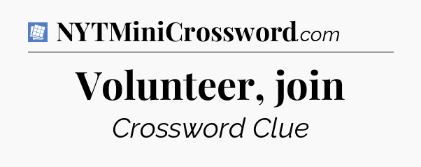 Volunteer, join Puzzle Page Crossword Clue