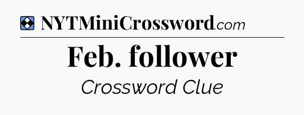 Solution: Feb. follower - NYT Mini Crossword