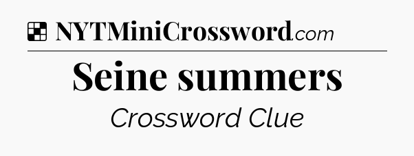 Solution: Seine summers - NYT Crossword