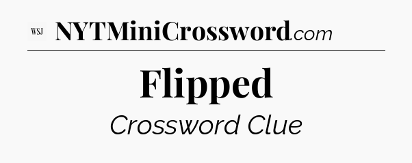 Flipped - WSJ Crossword