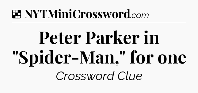 Solution: Peter Parker in 