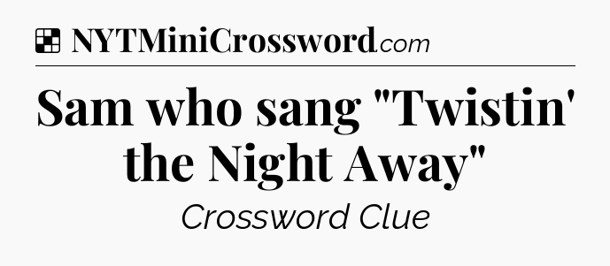 Solution: Sam who sang 