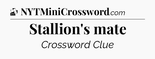 Stallion's mate - Daily Themed Mini Crossword