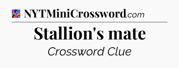 Stallion's mate Crossword Clue