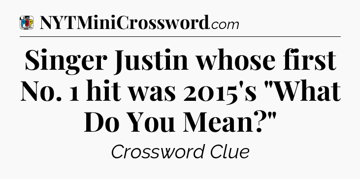 Singer Justin whose first No. 1 hit was 2015's 