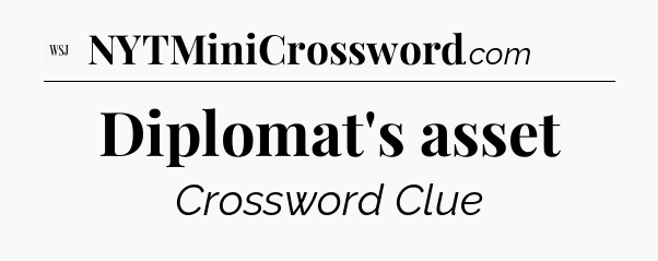 Diplomat's asset - WSJ Crossword
