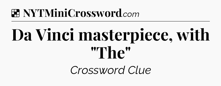 Solution: Da Vinci masterpiece, with 
