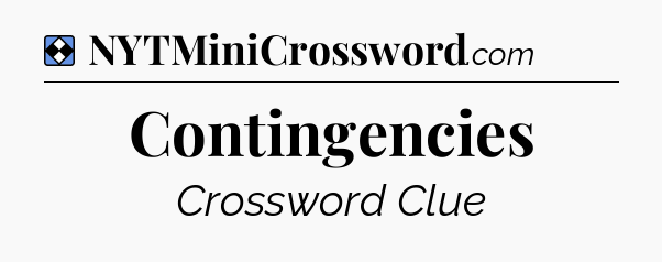 Solution: Contingencies - NYT Mini Crossword