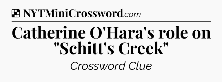 Solution: Catherine O'Hara's role on 