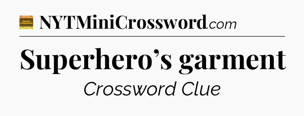 Superhero’s garment - Eugene Sheffer Crossword