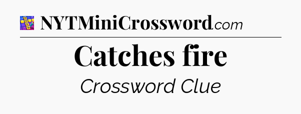 Catches fire Codycross