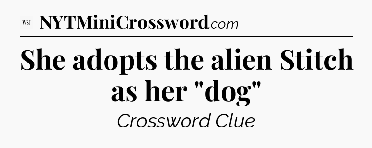 She adopts the alien Stitch as her 