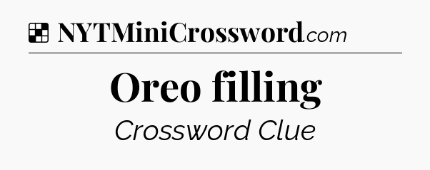 Solution: Oreo filling - NYT Crossword